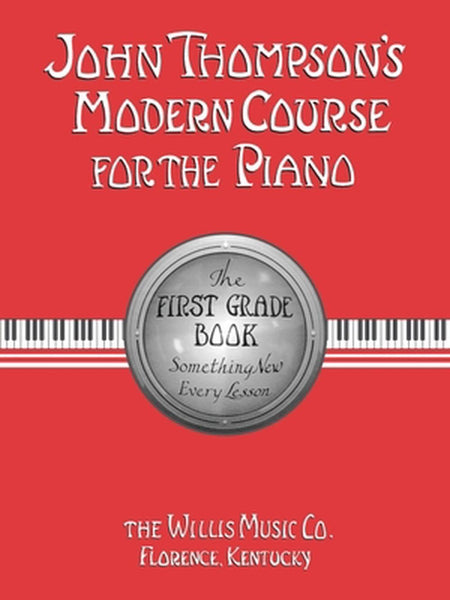 John Thompson's - Modern Course for the Piano - First Grade Book