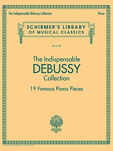 Schirmer Edition - The Indispensable Debussy Collection