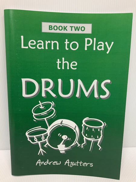 Learn to Play the Drums Book Two - Andrew Agutters