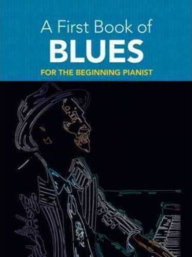 A First Book of Blues - For The Beginning Pianist