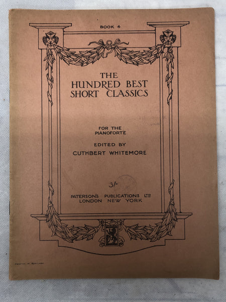 The Hundred Best Short Classics for the Pianoforte (Second Hand)