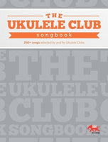 The Ukulele Club Songbook - Volume 1