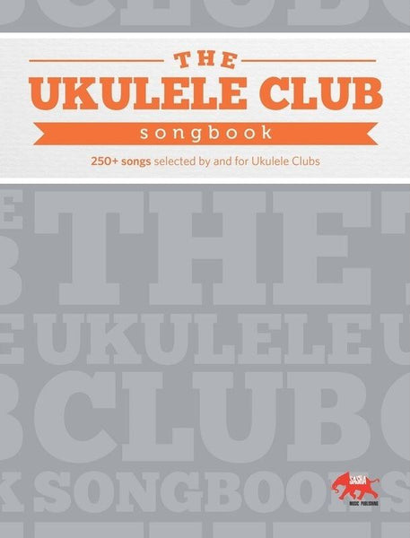 The Ukulele Club Songbook - Volume 1