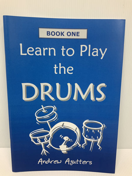 Learn to Play the Drums Book One - Andrew Agutters