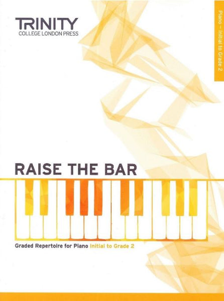 Trinity - Raise the Bar Piano - Initial to Grade 2