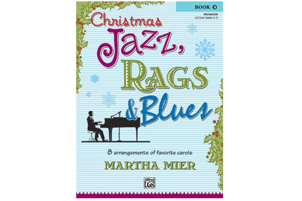 Christmas Jazz, Rags and Blues Book 2 - Martha Mier